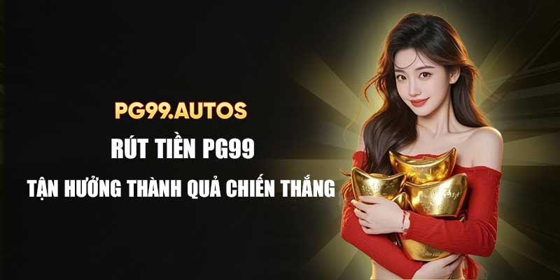 Rút tiền pg99